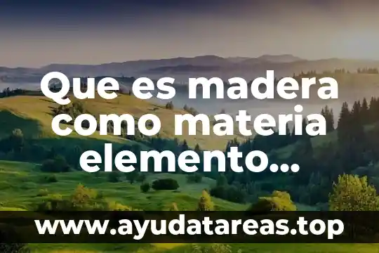 Qué es mejor la melamina o la madera de pino 7 Que es madera como materia elemento compuesto o mezcla