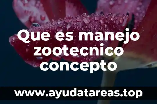 Productos artificiales que es significado y concepto 7 Que es manejo zootecnico concepto