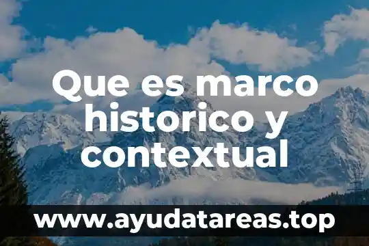Qué es un comando contextual de Word 5 Que es marco historico y contextual