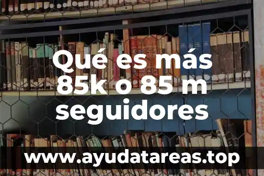 Talla M de hombre que es en número 5 Qué es más 85k o 85 m seguidores