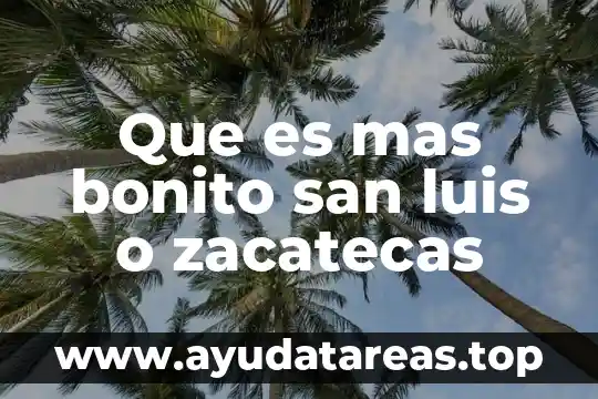 Qué es la media luna en San Luis Potosí 7 Que es mas bonito san luis o zacatecas