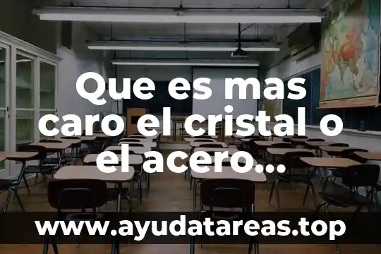 Que es agua cristal líquido 3 Que es mas caro el cristal o el acero inoxidable