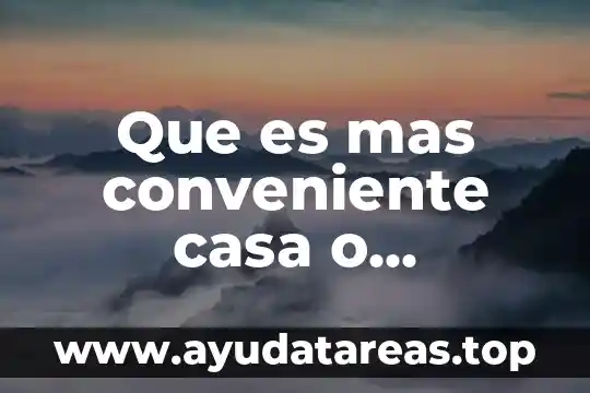 Que es mas conveniente en una encuesta de alcohol 4 Que es mas conveniente casa o apartamento
