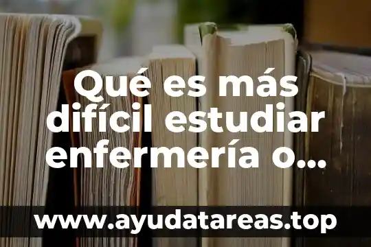 A que informacion concideras que es dificil tener acceso 3 Qué es más difícil estudiar enfermería o psicología