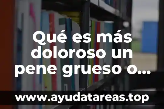 Que es bueno para ereccion pene 4 Qué es más doloroso un pene grueso o delgado