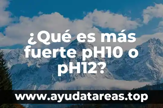 En ff que es fuerte contra agua 3 ¿Qué es más fuerte pH10 o pH12?