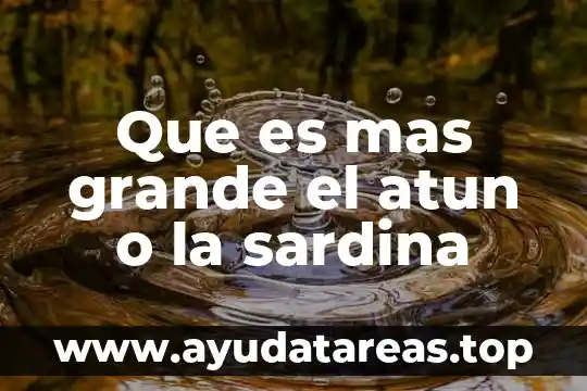 Que es mas grande saturno o la luna 3 Que es mas grande el atun o la sardina