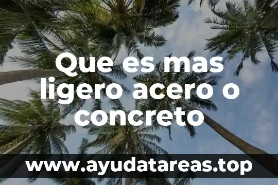 Que es mas caro escaleras de metal o de concreto 5 Que es mas ligero acero o concreto