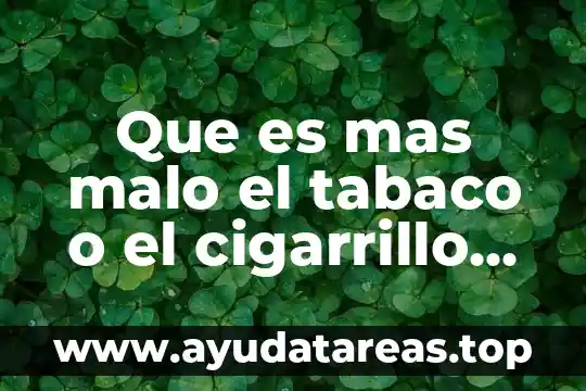 Que es mas malo el tabaco o el cigarrillo electronico