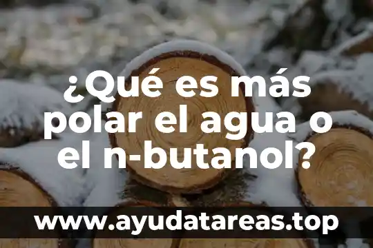 Que significa que es un grupo no polar hidrofóbico 7 ¿Qué es más polar el agua o el n-butanol?