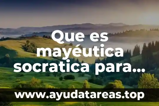 Que es una clase en css y para que sirve 4 Que es mayéutica socratica para que nos sirve
