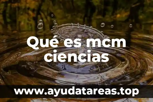Que es geografia y con que ciencias se relaciona 3 Qué es mcm ciencias