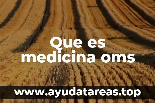 Que es medicina oms