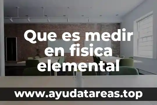 Qué es un elemento compuesto en física 4 Que es medir en fisica elemental