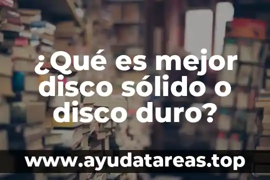 Qué es el estado sólido del agua 4 ¿Qué es mejor disco sólido o disco duro?