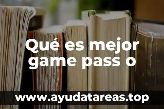 Que es bueno para dormir mejor 5 Qué es mejor game pass o