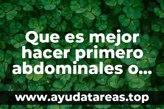 Que es mejor hacer primero abdominales o cardio