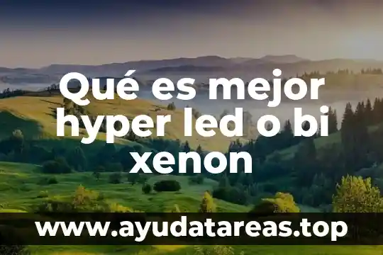 Que es led de alimentación en lg 3 Qué es mejor hyper led o bi xenon
