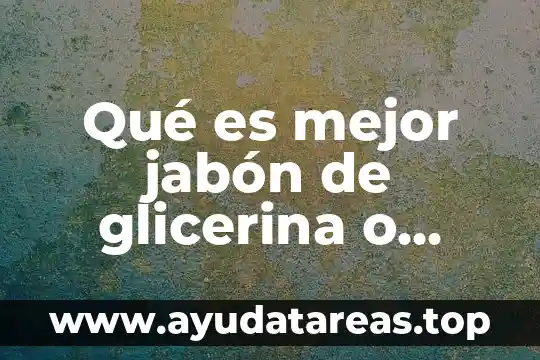 Qué es mejor jabón de glicerina o saponificado en frío