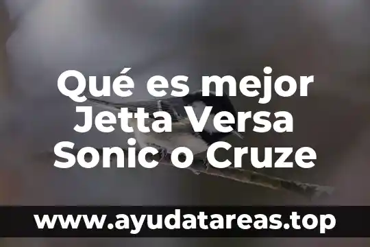 Qué es mejor un Versa o un March 7 Qué es mejor Jetta Versa Sonic o Cruze