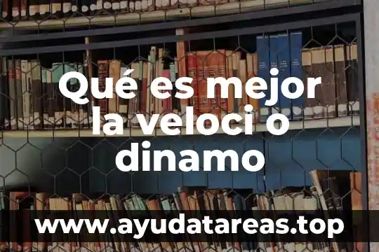 Qué es mejor la veloci o dinamo