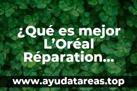 Qué es mejor para pasar fotografías Face o What 5 ¿Qué es mejor L’Oréal Réparation Totale o L’Oréal Arcilla?