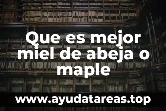 Poe que es importante la abeja para el ser humano 7 Que es mejor miel de abeja o maple