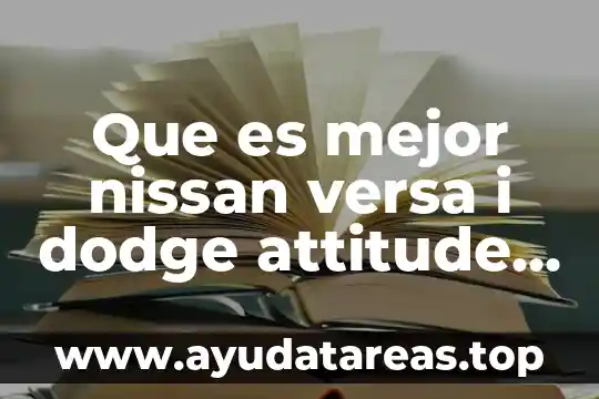 Qué es mejor Jetta Versa Sonic o Cruze 6 Que es mejor nissan versa i dodge attitude 2018