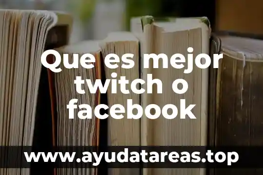 Según Facebook, que es una estrella en ascenso 4 Que es mejor twitch o facebook