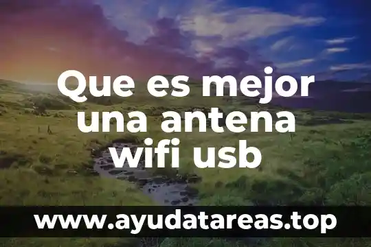 Qué es el cable USB y para qué sirve 7 Que es mejor una antena wifi usb