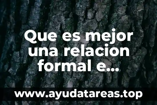 Argumento que justifique que es mejor saber palabras nuevas 4 Que es mejor una relacion formal e informal