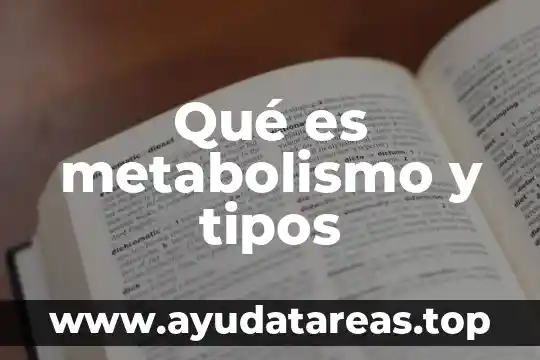 Define que es migración y tipos de migración 3 Qué es metabolismo y tipos