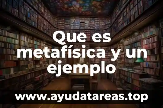 Que es un dictamen ejemplo 3 Que es metafísica y un ejemplo
