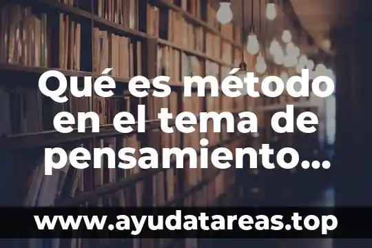 Qué es método en el tema de pensamiento crítico