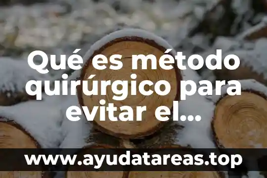 Qué es método quirúrgico para evitar el embarazo