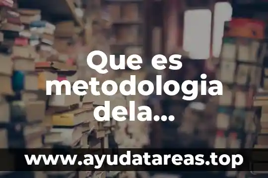 Que es metodologia dela investigacion en enfermeria
