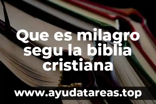 Que es la esencia en la biblia 6 Que es milagro segu la biblia cristiana