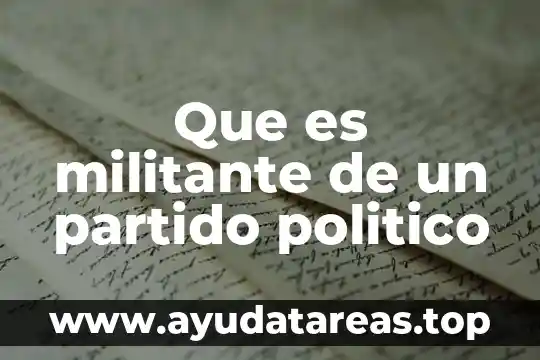 Que es militante de un partido politico