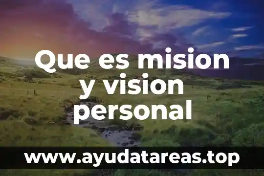 Que es la vision sistémica de la salud 6 Que es mision y vision personal