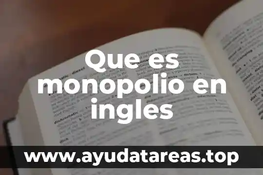 Que es significa la v en ingles 5 Que es monopolio en ingles