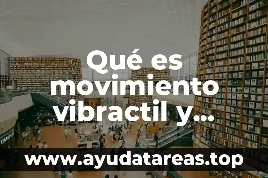 Que es el movimiento fluxu 8 Qué es movimiento vibractil y ameboide