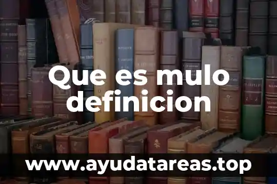 Que es mulo definicion