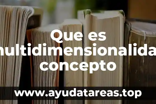 Que es lo que genera la contaminacion del agua 5 Que es multidimensionalidad concepto