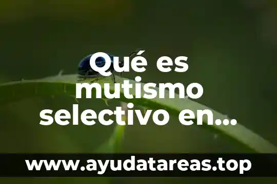 Qué es el polen de la flor para niños 4 Qué es mutismo selectivo en niños