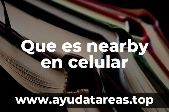 Que es nearby en celular
