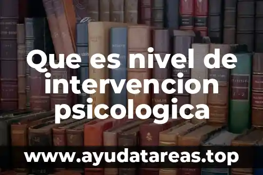 Que es nivel de intervencion psicologica