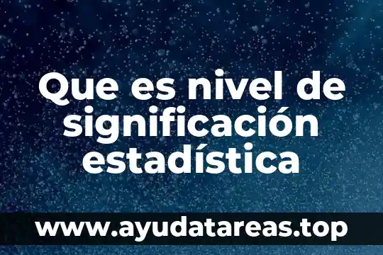 Qué es la correlación en estadística 5 Que es nivel de significación estadística