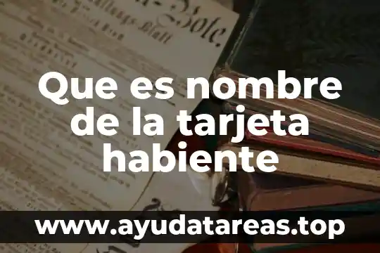 Que es una tarjeta de credito basica 7 Que es nombre de la tarjeta habiente