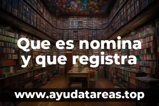 Que es nomina y que registra