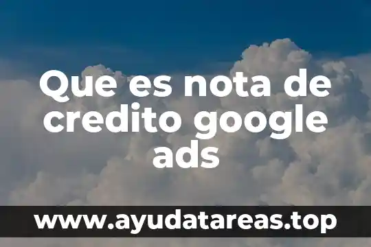 Que es cambiar un credito de uvr a pesos 7 Que es nota de credito google ads
